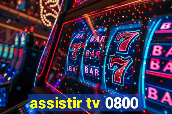 assistir tv 0800
